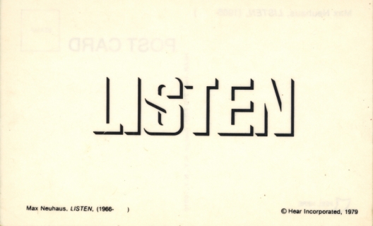 Max Neuhaus, Listen, 1979, carte postale, © The Estate of Max Neuhaus